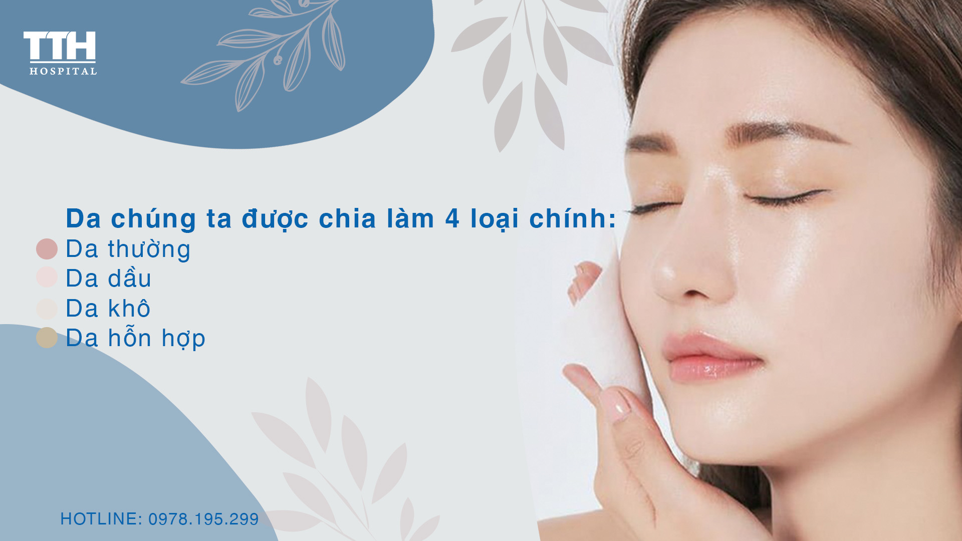 Da chúng ta được chia làm 4 loại chính: da thường, da khô, da dầu và da hỗ hợp
