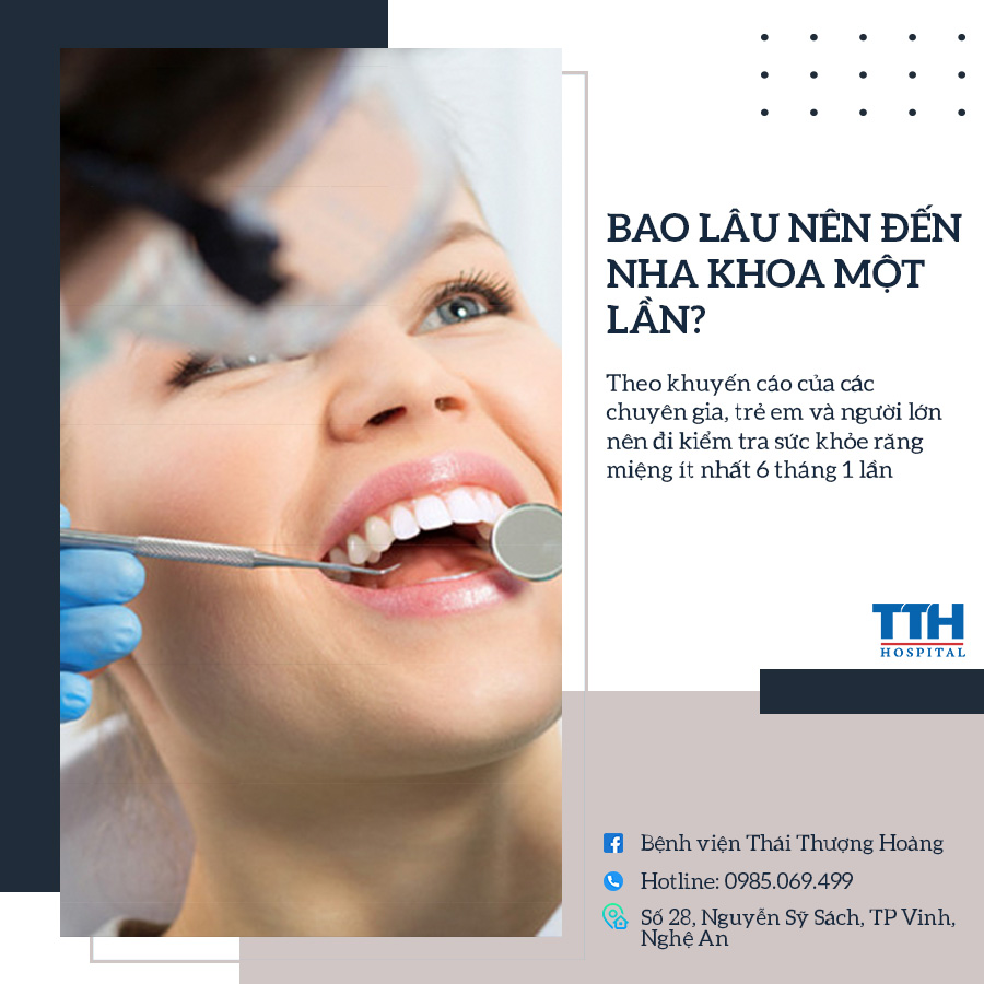 Nên khám răng định kỳ 6 tháng/lần