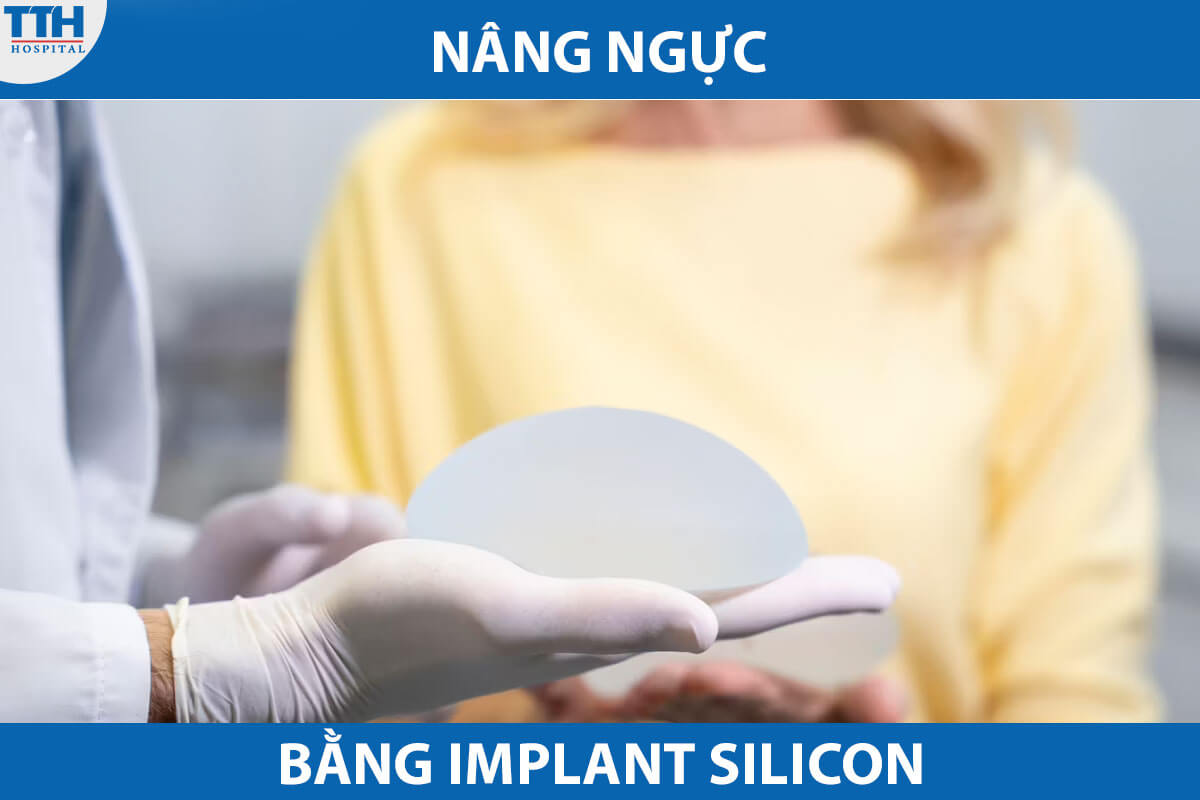 Nâng ngực bằng implant silicon