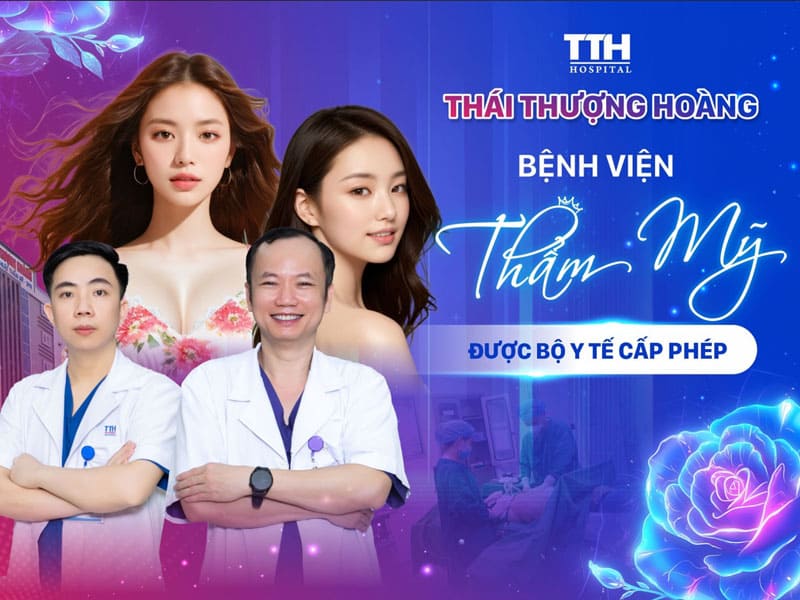 THẨM MỸ TTH: TẠI SAO KHÁCH HÀNG LỰA CHỌN PHẪU THUẬT THẨM MỸ TẠI THÁI THƯỢNG HOÀNG?